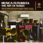 V/A - Musica Futurista: the Art of Noises