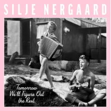 Nergaard, Silje - Tomorrow We'll Figure Out the Rest