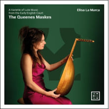 Marca, Elisa La - Dowland & Holborne: the Queenes Maskes - a Varietie of Lute Music From the Early English Court