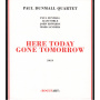 Paul Dunmall Quartet - Here Today Gone Tomorrow