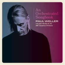 Paul Weller - An Orchestrated Songbook With Jules Buckley & the Bbc Symphony Orchestra