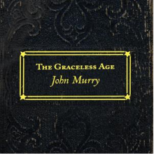 Murry, John - Graceless Age