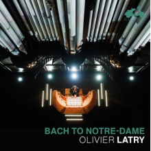Olivier Latry - Bach To Notre Dame