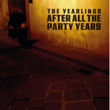 Yearlings - After All the Party Years