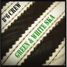 8 6 Crew - 7-Green and White Ska