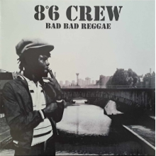8 6 Crew - Bad Bad Reggae