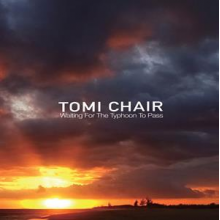 Chair, Tomi - 7-Waiting For the Typhoon To Pass