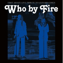 First Aid Kit - Who By Fire - Live Tribute To Leonard Cohen