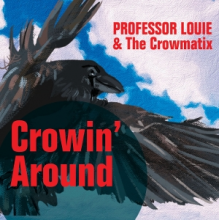 Professor Louie & the Crowmatix - Crowin' Around