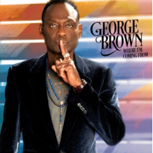 Brown, George - Where I'm Coming From