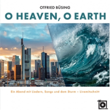 Busing, Otfried - O Heaven, O Earth