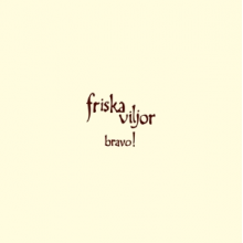 Friska Viljor - Bravo!