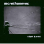 More Than Ever - Silent and Cold