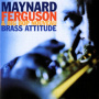 Ferguson, Maynard - Brass Attitude
