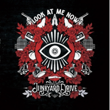Junkyard Drive - Look At Me Now