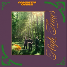 Mighty Oaks - High Times