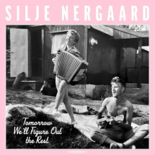 Nergaard, Silje - Tomorrow We'll Figure Out the Rest