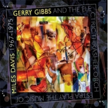 Gibbs, Gerry & the Electric Trasher Orchestra - Music of Miles Davis