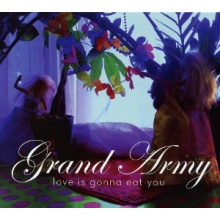 Grand Army - Love is Gonna Eat You