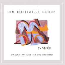 Jim Robitaille Group - To Music