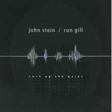 John Stein & Ron Gill - Turn Up the Quiet