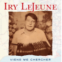 Lejeune, Iry - Viens Me Chercher