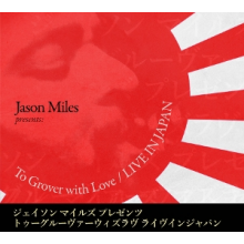 Miles, Jason - Jason Miles Presents: To Grover With Love / Live In Japan