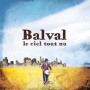 Balval - Le Ciel Tout Nu