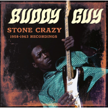 Guy, Buddy - Stone Crazy 1958-1963 Recordings