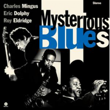Mingus, Charles & Eric Dolphy & Roy Eldridge - Mysterious Blues