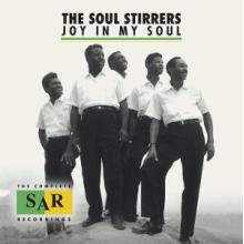 Soul Stirrers - Joy In My Soul: the Complete Sar Recordings