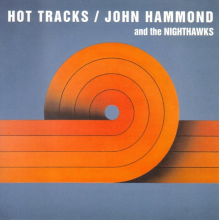 Hammond, John & the Nighthawks - Hot Tracks