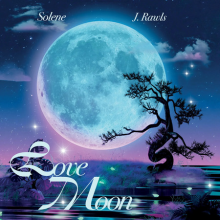 Solene & J. Rawls - Love Moon / Can't Catch Me In Love