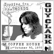 Clark, Guy - Looking For the Words: Live At the U of H Coffee House October 30, 1970