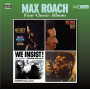 Roach, Max - Four Classic Albums