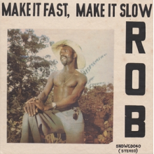 Rob - Make It Fast, Make It Slow
