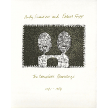 Summers, Andy & Robert Fripp - The Complete Recordings 1981 - 1984