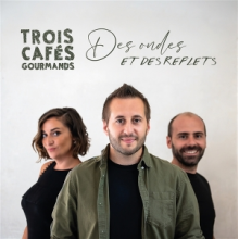 Trois Cafes Gourmands - Des Ondes Et Des Reflets