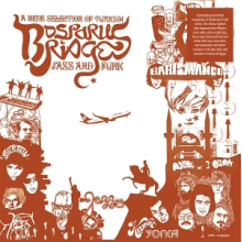 V/A - Bosporus Bridges - a Wide Selection of Turkish Jazz and Funk