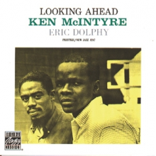 McIntyre, Ken & Eric Dolphy - Looking Ahead