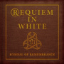 Requiem In White - Hymnal of Remembrance