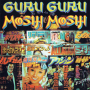 Guru Guru - Moshi Moshi