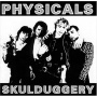 Physicals - Skulduggery