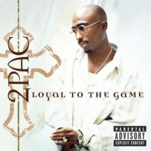 2pac - Loyal To the Game