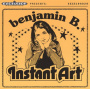 Benjamin B. - Instant Art