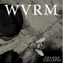 Wvrm - Colony Collapse