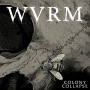 Wvrm - Colony Collapse