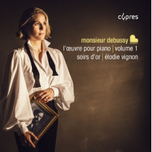 Vignon, Elodie - Monsieur Debussy, L'oeuvre Pour Piano, Vol. 1: Soirs D or