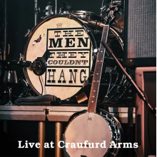 Men They Couldn't Hang - Live At the Craufurd Arms