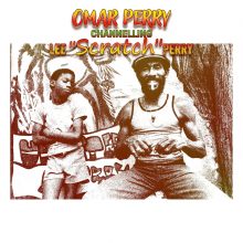Perry, Omar - Channelling Lee Scratch Perry